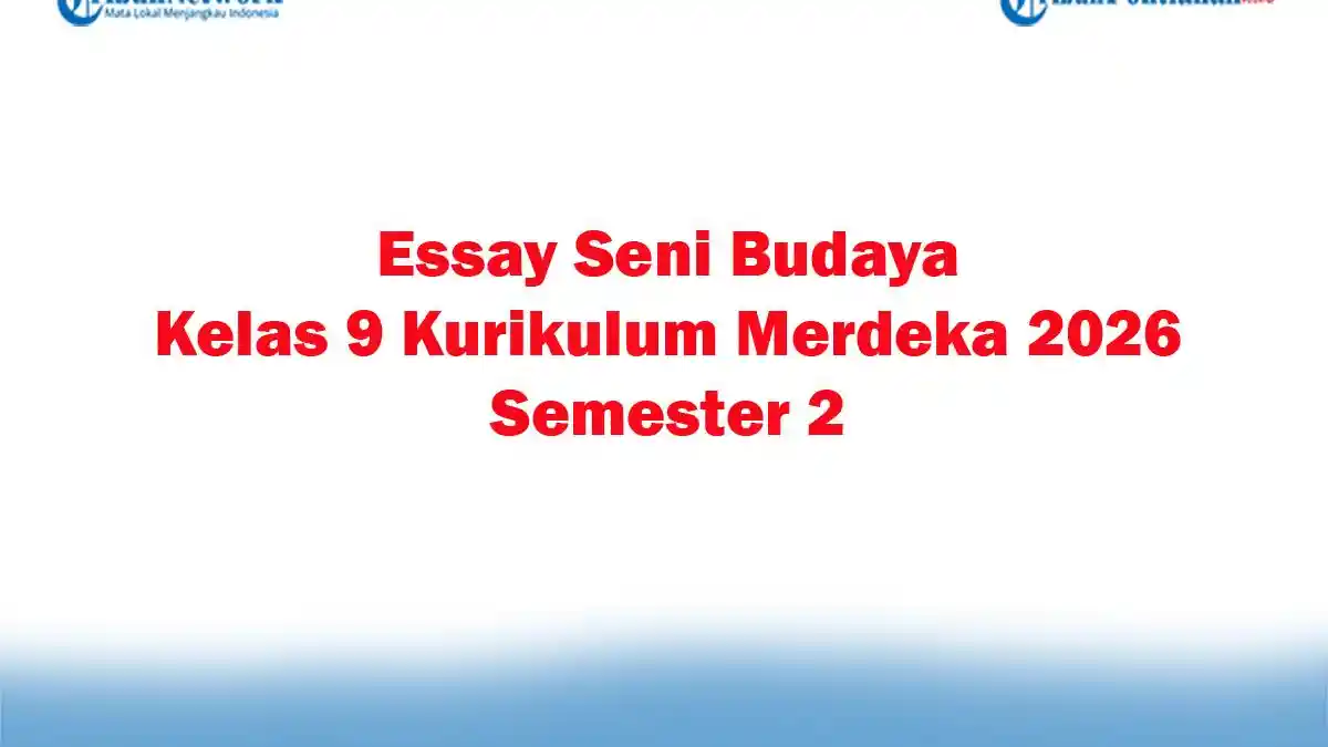 Soal Jawaban 47 Essay Seni Budaya Kelas 9 Kurikulum Merdeka 2026 Soal Jawaban 47 Essay Seni Budaya Kelas 9 Kurikulum Merdeka 2026