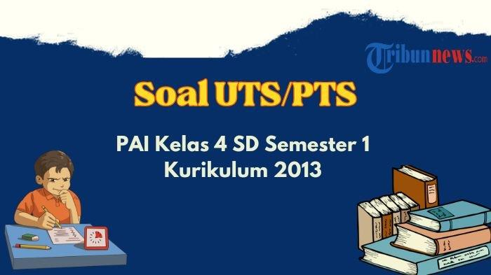 Ternyata Ini Bank Soal PAI Kelas 4 Semester 2 Kurikulum 2013 yang Wajib Tahu