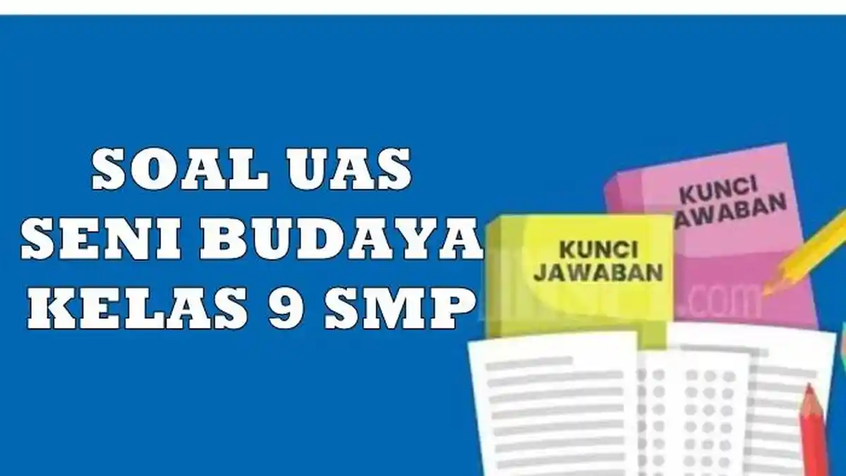 20 Contoh Latihan Soal UAS PAS Seni Budaya Kelas 9 SMP Semester 1